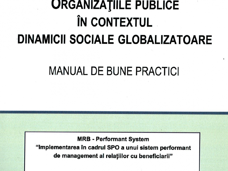 Organizațiile publice în contextul dinamicii sociale globalizatoare – manual de bune practici